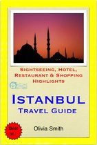 Istanbul, Turkey Travel Guide - Sightseeing, Hotel, Restaurant & Shopping Highlights (Illustrated)