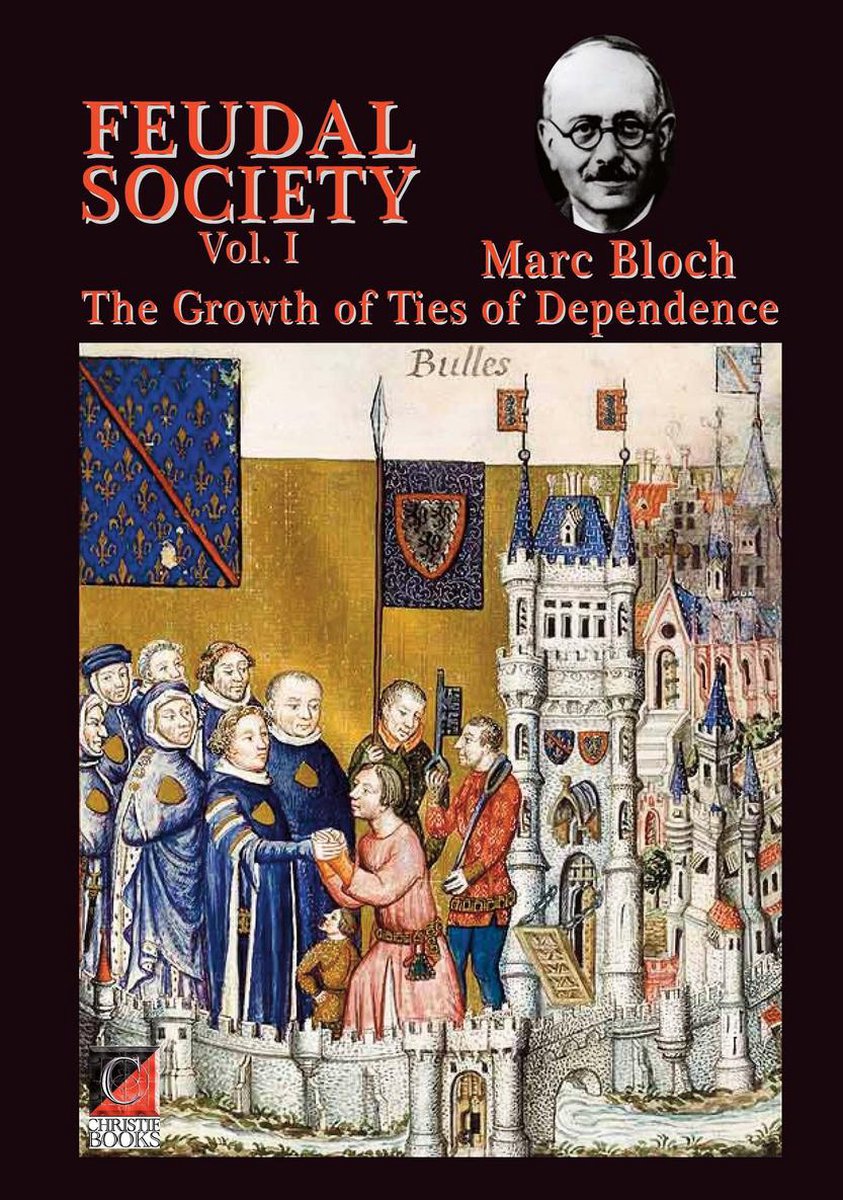 FEUDAL SOCIETY Vol. I - Marc Bloch