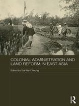 The Historical Anthropology of Chinese Society Series - Colonial Administration and Land Reform in East Asia