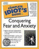 The Complete Idiot's Guide to Conquering Fear
