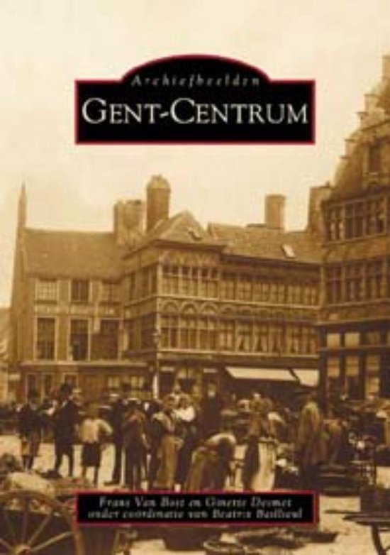 Cover van het boek 'Gent - Centrum' van F. van Bost en G. Desmet