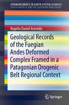 SpringerBriefs in Earth System Sciences - Geological Records of the Fuegian Andes Deformed Complex Framed in a Patagonian Orogenic Belt Regional Context