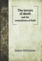 The terrors of death and the consolations of faith