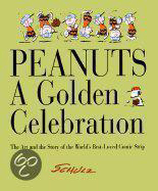 Boekcover 'Peanuts A Golden Celebration'. De Peanuts-personages lopen bovenaan. 'Peanuts A Golden Celebration' staat in het midden, met daaronder 'The Art and the Story of the World's Best-Loved Comic Strip'.
