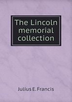 The Lincoln memorial collection