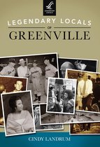 Legendary Locals - Legendary Locals of Greenville