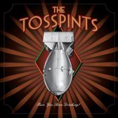 The Tosspints - Have You Been Drinking? (LP)