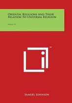 Oriental Religions And Their Relation To Universal Religion