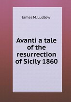 Avanti a tale of the resurrection of Sicily 1860