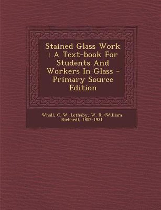Stained Glass Work, Whall C W 9781293048955 Boeken