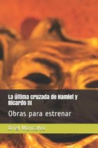 La ltima Cruzada de Hamlet Y Ricardo III