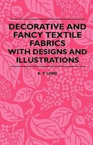 Decorative And Fancy Textile Fabrics - With Designs And Illustrations
