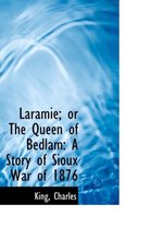 Laramie; Or the Queen of Bedlam