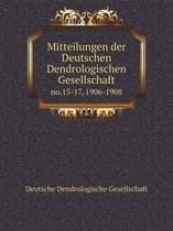 Mitteilungen der Deutschen Dendrologischen Gesellschaft no.15-17, 1906-1908