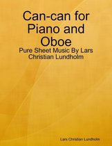 Can-can for Piano and Oboe - Pure Sheet Music By Lars Christian Lundholm
