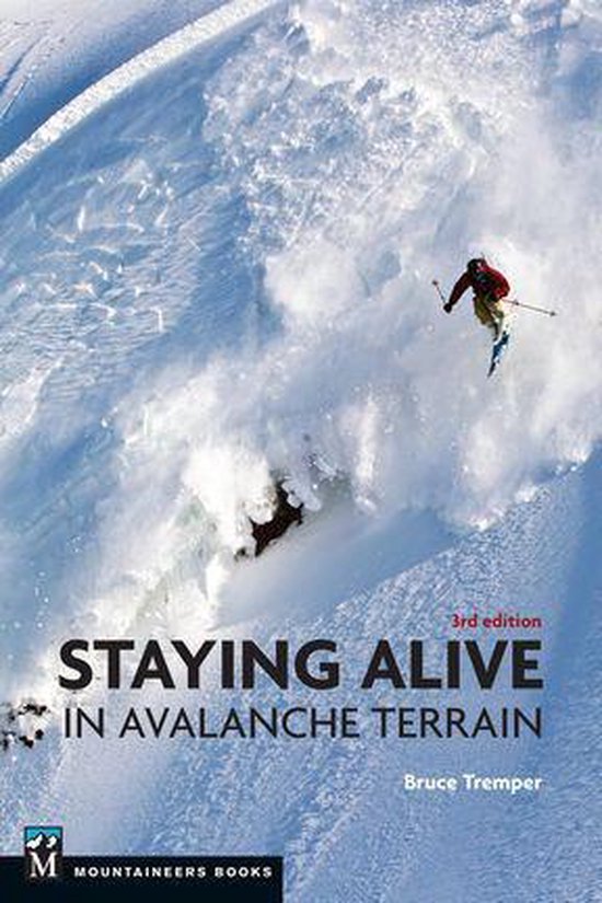 Staying Alive in Avalanche Terrain, 3rd Edition - cover