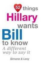 52 Things Hillary Wants Bill To Know