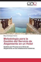 Metodologia Para La Gestion del Servicio de Alojamiento En Un Hotel