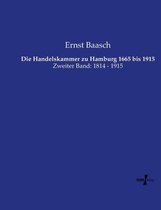 Die Handelskammer zu Hamburg 1665 bis 1915