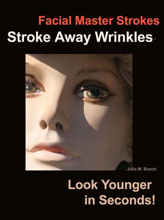 Facial Master Strokes: Stroke Away Wrinkles Look Younger in  ... - cover