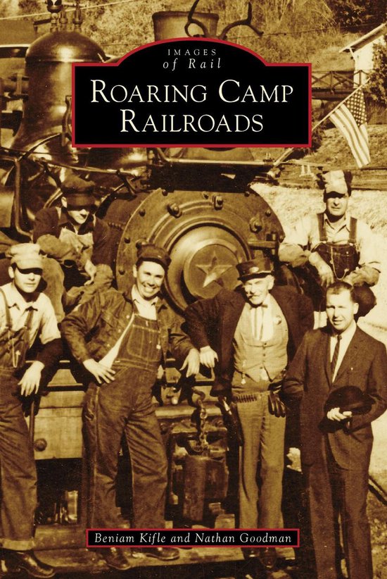 Images of Rail - Roaring Camp Railroads - cover