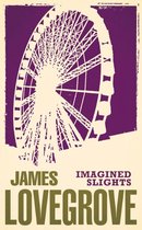 The James Lovegrove Collection - Imagined Slights