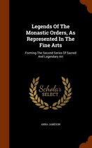 Legends of the Monastic Orders, as Represented in the Fine Arts