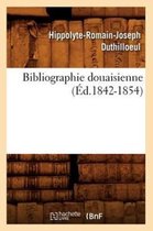 Generalites- Bibliographie Douaisienne (Éd.1842-1854)