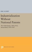 Industrialization Without National Patents - The Netherlands, 1869-1912; Switzerland, 1850-1907