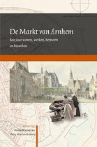 Arnhemse Geschiedenissen 3 -   De Markt van Arnhem