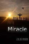 How to Ask for a Miracle