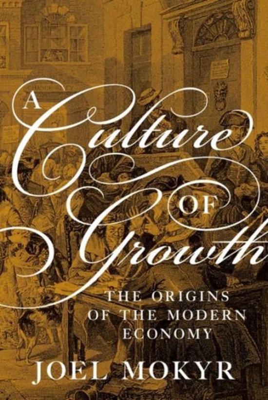 Boekcover 'A Culture of Growth: The Origins of the Modern Economy' door Joel Mokyr. Illustratie van een drukke historische marktscène met de titel in sierlijk schrift.