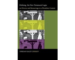 Defining the New Testament Logia on Divorce and Remarriage in a Pluralistic Context