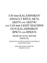 5.45-mm Kalashnikov Assault Rifle Ak74, Aks74 and Aks74U and 5.45-mm Light Machine Gun Kalashnikov Rpk74 and Rpks74 Medium Level Repair Manual