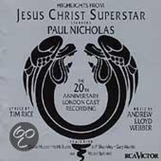 Jesus Christ Superstar [Highlights: the 20th Anniversary London Cast/RCA]