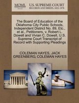 The Board of Education of the Oklahoma City Public Schools, Independent District No. 89, Etc., et al., Petitioners, V. Robert L. Dowell and Vivian C.