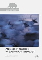 The Palgrave Macmillan Animal Ethics Series - Animals in Tillich's Philosophical Theology