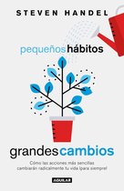 Pequeños hábitos, grandes cambios / Small Habits, Big Changes : How the Tiniest Steps Lead to a Happier, Healthier You