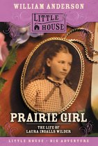 Little House Nonfiction - Prairie Girl