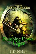 Tales of the Lost and Forlorn 2 - Dumbing Down the Ogre