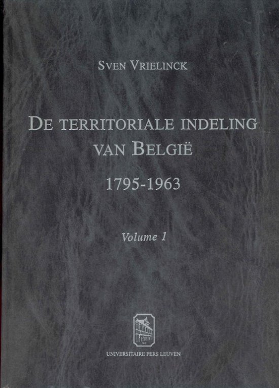 De territoriale indeling van België (1795-1963) (3 delen)