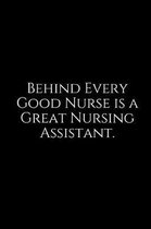 Behind Every Good Nurse Is a Great Nursing Assistant.