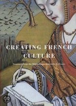 Creating French Culture - Treasures from the Bibliotheque Nationale De France