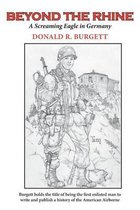 Donald R. Burgett a Screaming Eagle- Beyond the Rhine