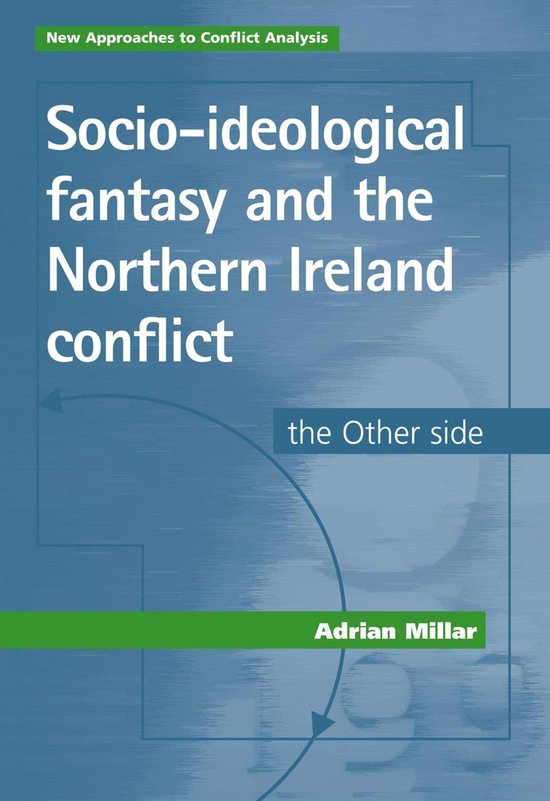 New Approaches to Conflict Analysis Socioideological fantasy and the Northern...