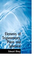 Elements of Trigonometry, Plane and Spherical