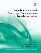 Rethinking Asia and International Relations- North Korea and Security Cooperation in Northeast Asia