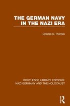 Routledge Library Editions: Nazi Germany and the Holocaust-The German Navy in the Nazi Era (RLE Nazi Germany & Holocaust)