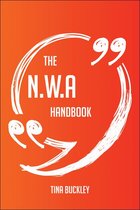 The N.W.A Handbook - Everything You Need To Know About N.W.A