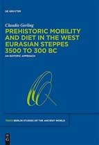 Prehistoric Mobility and Diet in the West Eurasian Steppes 3500 to 300 BC